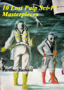10 Lost Pulp SciFi Masterpieces