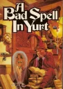 A Bad Spell in Yurt