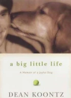 A Big Little Life A Memoir of a Joyful Dog