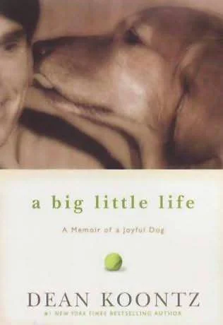 A Big Little Life A Memoir of a Joyful Dog