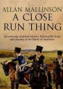 A Close Run Thing