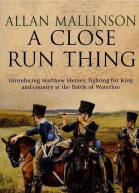 A Close Run Thing