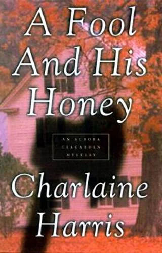 A Fool and His Honey  Harris Charlaine