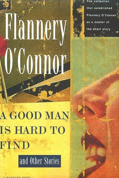 A Good Man Is Hard to Find and Other Stories