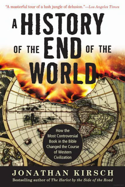 A History of the End of the World How the Most Controversial Book in the Bible Changed the Course of Western Civilization
