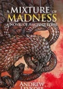 A Mixture of Madness