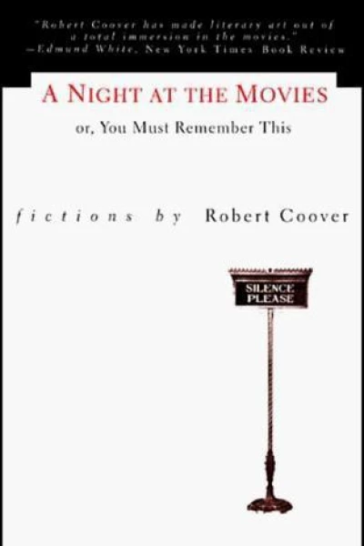 A Night at the Movies Or You Must Remember This