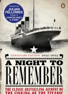 A Night to Remember The Classic Bestselling Account of the Sinking of the Titanic