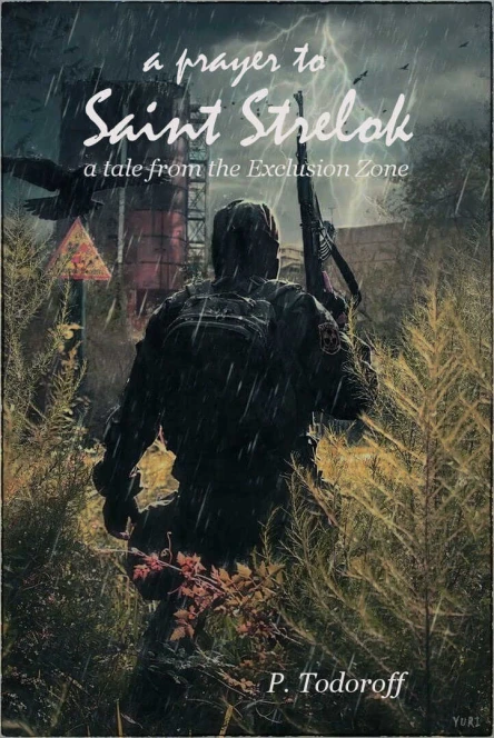 A Prayer to Saint Strelok A Tale From the Exclusion Zone