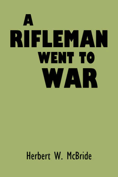 A Rifleman Went to War