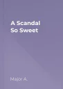 A Scandal So Sweet