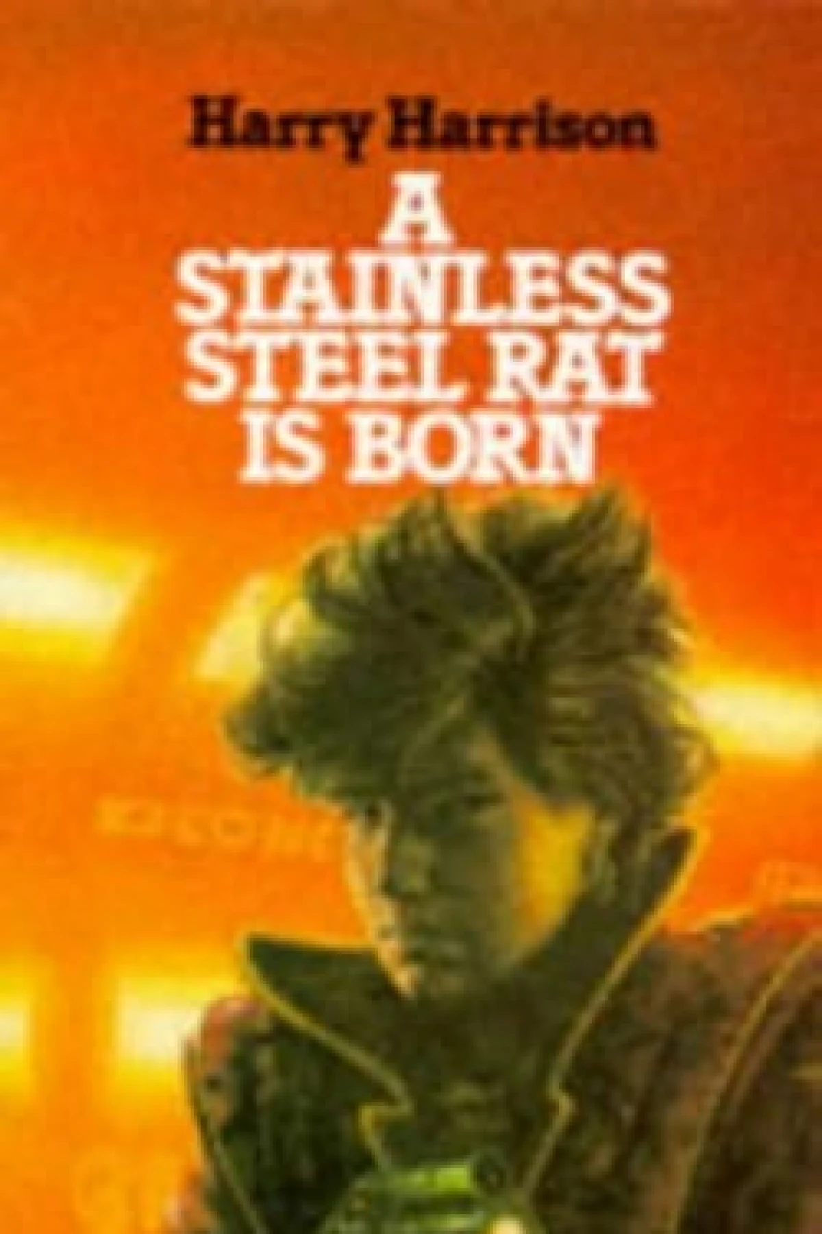 A Stainless Steel Rat Is Born  Harrison Harry