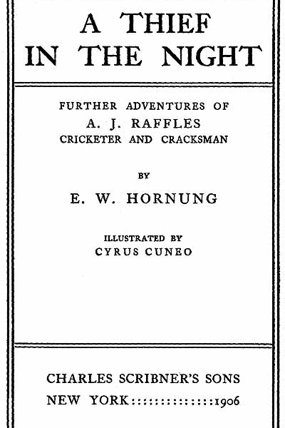 A Thief in the Night Further adventures of A J Raffles Cricketer and Cracksman