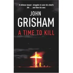 A time to kill  Grisham John