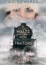A Waltz with Traitors