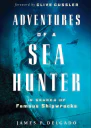 Adventures of a Sea Hunter In Search of Famous Shipwrecks