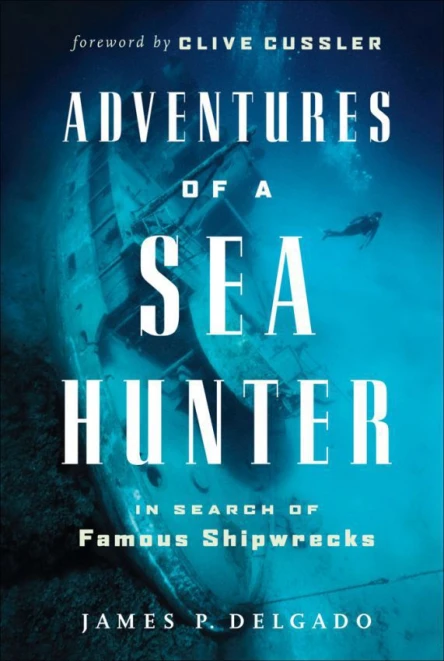 Adventures of a Sea Hunter In Search of Famous Shipwrecks