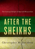 After the Sheikhs  The Coming Collapse of the Gulf Monarchies