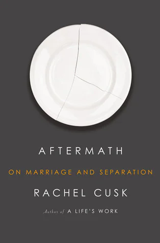 Aftermath On Marriage and Separation  Cusk Rachel