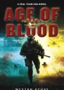 Age of Blood A SEAL Team 666 Novel