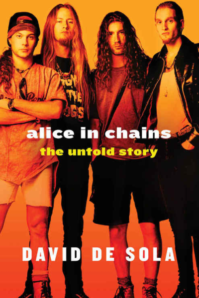 Alice in Chains The Untold Story