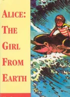 Alice The Girl From Earth