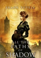 All the Paths of Shadow