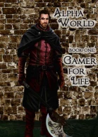 Alpha World Book One Gamer for Life