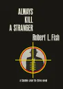 Always Kill a Stranger