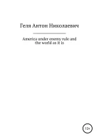 America under enemy rule and the world as it is