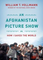 An Afghanistan Picture Show Or How I Saved the World