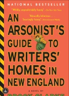 An Arsonists Guide to Writers Homes in New England