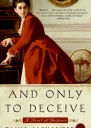 And Only to Deceive