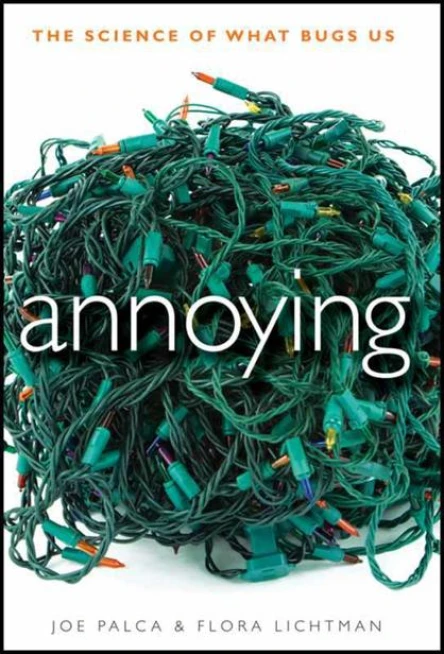 Annoying The Science of What Bugs Us