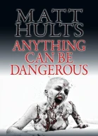 Anything Can Be Dangerous