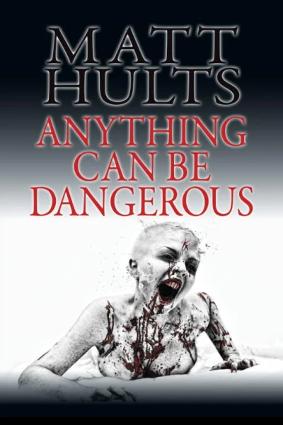 Anything Can Be Dangerous