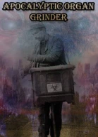 Apocalyptic Organ Grinder