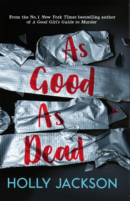 As Good As Dead The brand new and final book in the YA thriller trilogy that everyone is talking about A Good Girls Guide to Murder Book 3