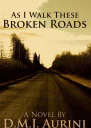 As I Walk These Broken Roads