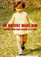 As Nature Made Him The Boy Who Was Raised as a Girl