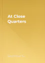 At Close Quarters