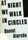 At Night We Walk in Circles