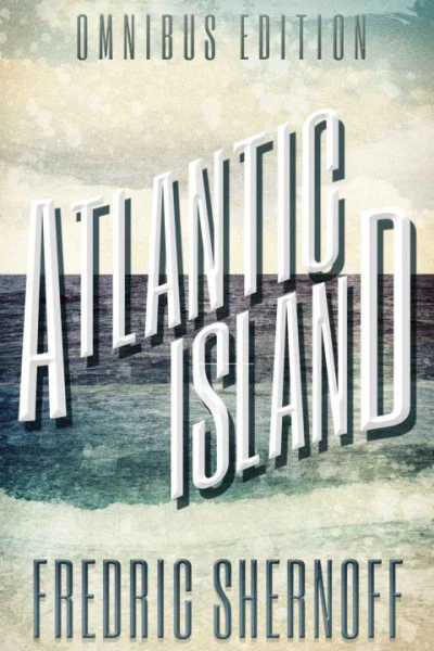 Atlantic Island Omnibus Edition