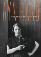 Ayn Rand and the World She Made