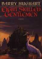 Barry Hughart Eight Skilled Gentlemen