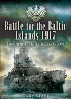 Battle of the Baltic Islands 1917 Triumph of the Imperial German Navy