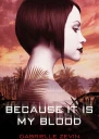 Because It Is My Blood