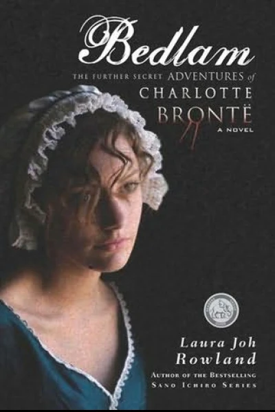 Bedlam The Further Secret Adventures of Charlotte Bronte