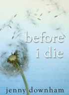 Before I Die aka Now is Good