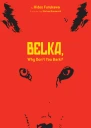 Belka Why Dont You Bark